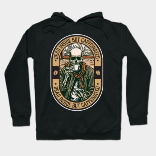 Dead Inside But Caffeinated Skeleton - Funny Hoodie